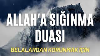 Allaha Sığınma Duası  Belalardan Korunmak İçin Dua [upl. by Ahsaetan890]