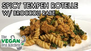 Spicy Tempeh and Broccoli Rabe w Rotelle  The Vegan Test Kitchen [upl. by Zavala500]