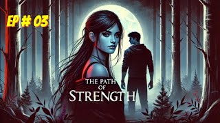 The Path of Strength Episode  3 Full Audio books  Novels [upl. by Hras802]