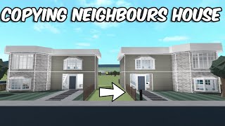 COPYING my NEIGHBOURS HOUSE in BLOXBURG [upl. by Amabel]