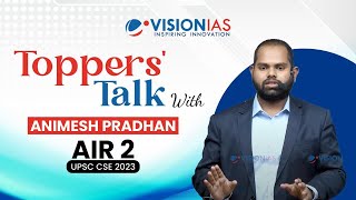 🎙️Toppers Talk by Animesh Pradhan  AIR 2  UPSC CSE 2023 [upl. by Odranoel]