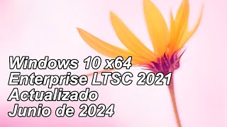 Windows🪟10 Enterprise 21H2 LTSC 2021 x64 compilación 190444529 actualizado junio de 2024 [upl. by Colver]