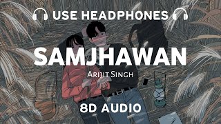 Samjhawan 8D AUDIO Arijit Singh  Shreya Ghoshal  8dmusix [upl. by Knighton]