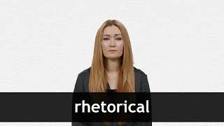 How to pronounce RHETORICAL in American English [upl. by Yerfoeg]