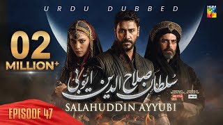 Sultan Salahuddin Ayyubi  Episode 47  Urdu Dubbed  1st Aug 24  Sponsored By Mezan amp Lahore Fans [upl. by Staten]