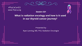 321 What is radiation oncology and how is it used in our thyroid cancer journey [upl. by Gautea679]