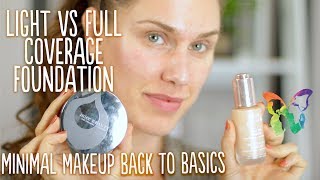 FOUNDATION LIGHT VS FULL COVERAGE amp WHATS BEST Minimal Makeup  Back To Basics [upl. by Leirua573]