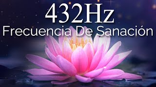 432HZ  Frecuencia de sanación cambio positivo conecta con tu yo interior [upl. by Uah]