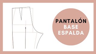 Cómo hacer el patrón base de pantalón espalda [upl. by Nogam]