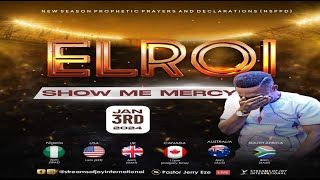 EL ROI SHOW ME MERCY  NSPPD  3RD JANUARY 2024 [upl. by Eelanna]