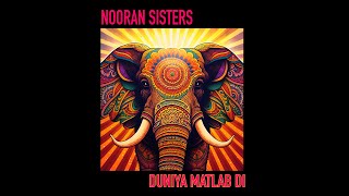 Nooran Sisters  Duniya Matlab Di dnb rex [upl. by Herstein]