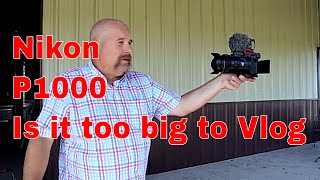 274 Nikon P1000 as a YouTube Vlogging rig [upl. by Ralleigh]