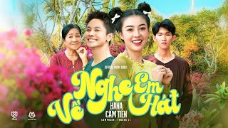 VỀ NGHE EM HÁT  HANA CẨM TIÊN  OFFICIAL MUSIC VIDEO [upl. by Clemmie]