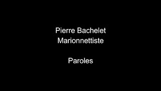 Pierre BacheletMarionnettisteparoles [upl. by Rabah]