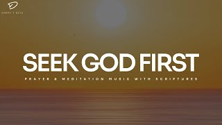 Seek God First 3 Hour Prayer Meditation amp Quiet Time Music With Bible Verses [upl. by Cowan398]