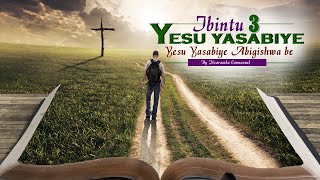 5 Nzaramba Emmanuel Ibintu 3 Yesu Yasabiye Abigishwa be [upl. by Bhayani333]