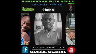 Homegrown With G Cole Gussie Clarke unfiltered Legendary Producer Gussie Clarke speaks on it all [upl. by Anitsirhk325]