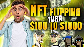 NFT Flipping Strategies Turn 100 to 1000 [upl. by Anaoj]