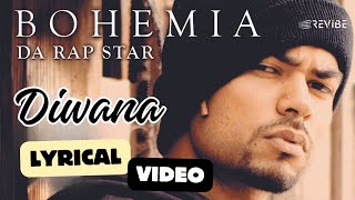 Diwana Official Lyric Video  Bohemia  Da Rap Star  Bohemia [upl. by Leroj]