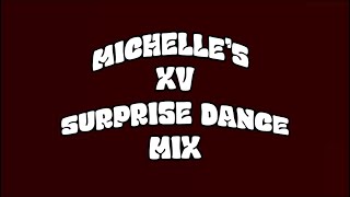 MICHELLE’S XV SURPRISE DANCE MIX [upl. by Yendic]