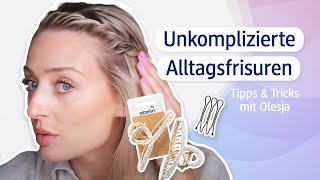 Unkomplizierte Alltagsfrisuren mit Olesja  Mit passenden Tools und hilfreichen Tipps amp Tricks [upl. by Nya]