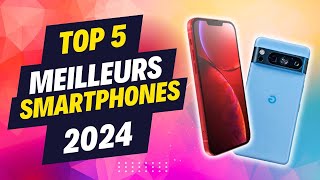 TOP 5 DES MEILLEURS SMARTPHONES EN 2024 [upl. by Eelarual]