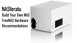 NASFeratu Build Your Own NAS  FreeNAS Hardware Recommendations [upl. by Yrrak]