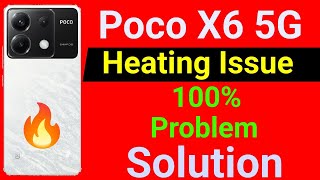 Poco X6 5G Heating Problem  How to Solve Heating Problem in Poco X6 5G Mobile [upl. by Aleedis346]