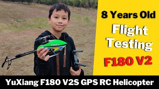 My 8 Years Old Boy Flying F180 V2 Direct Drive GPS RC Helicopter [upl. by Phelips]