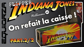 Refaire la caisse complète dun flipper Part 22 INDIANA JONES Williams PINBALL [upl. by Lindell]