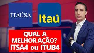 AÇÕES DA ITAÚSA ou ITAU ITSA3 ITSA4 vs ITUB3 ITUB4 – QUAL A MELHOR PARA INVESTIR [upl. by Jacintha]