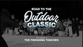 Road to the Outdoor Classic The Practice Episode 3 [upl. by Jerrome]