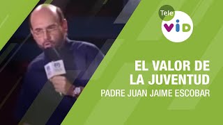 El valor de la juventud Padre Juan Jaime Escobar  Tele VID [upl. by Ynnus656]