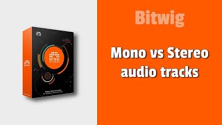 Bitwig  Mono vs Stereo Audio Tracks [upl. by Sievert]