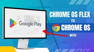 Chrome OS Flex to Chrome OS with Play Store  Chrome OS 2024  A StepbyStep Guide [upl. by Rolanda]