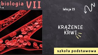 Biologia 7 Lekcja 15  Krążenie krwi [upl. by Nichy3]