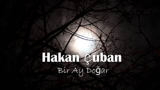 Hakan Çuban  Bir Ay Doğar [upl. by Bolten]