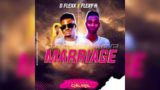 D flexx Ft Flexy H  Marriage Official Music [upl. by Almat73]