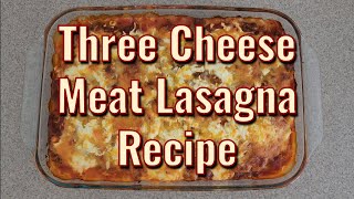 Delicious Moist Three Cheese Meat Lasagna Recipe [upl. by Wendelin25]