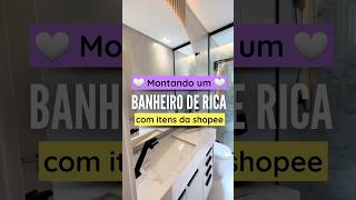 BANHEIRO DE RICA GASTANDO POUCO COM ACHADINHOS DA SHOPEE [upl. by Llyrat398]