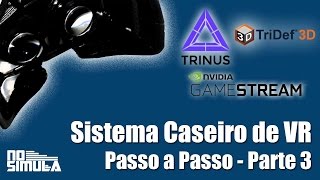 Sistema de VR Caseiro  Passo a Passo  Trinus VR  Parte 3 [upl. by Margherita]