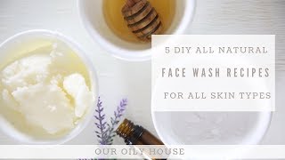 5 DIY FACE WASH RECIPES FOR ALL SKIN TYPES [upl. by Aidin314]