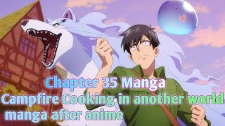 Campfire Cooking in another world with my absurd skill manga after anime  Chapter 35 Manga [upl. by Euqinamod]