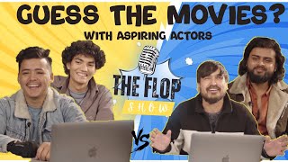 Guess The Movies with Aspiring Actors  Episode 2 The Flop Show TFS [upl. by Aticnemrac]