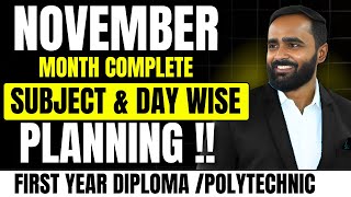 NOVEMBER MONTH COMPLETE DAY WISE amp SUBJECT WISE PLANNING FIRST YEAR DIPLOMA POLYTECHNIC [upl. by Drauode]