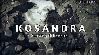 Kosandra Song Slowed  Reverb l Miyagi amp Andy Panda l [upl. by Uon]