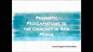 Lecture 31 Prophetic Proclamations to the Churches [upl. by Musser890]