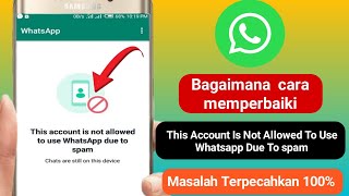 Cara Mengatasi Akun Ini Tidak Boleh Gunakan Whatsapp Karena Spam 2024 [upl. by Ecidna]