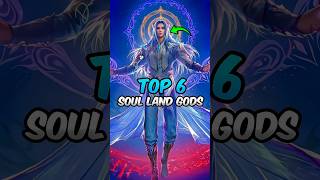 Top 6 Gods of Soul land 😈🔥× Tang san  Soul land 2  Btth × Perfect world shorts [upl. by Neelrad]