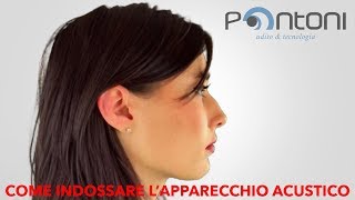 Indossare lapparecchio acustico ecco come fare [upl. by Eiramave260]